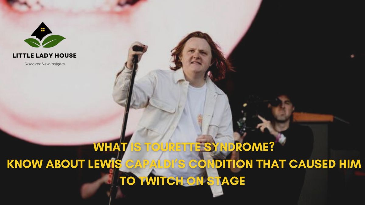 TOURETTE SYNDROME: ARE AWARE OF THE ILLNESS THAT CAUSED LEWIS CAPALDI TO TWITCH ON PHASE