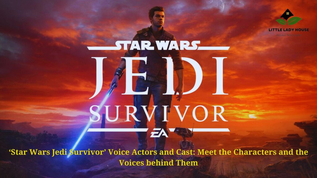 ‘Star Wars Jedi Survivor’ Voice Actors and Cast: Meet the Characters and the Voices behind Them