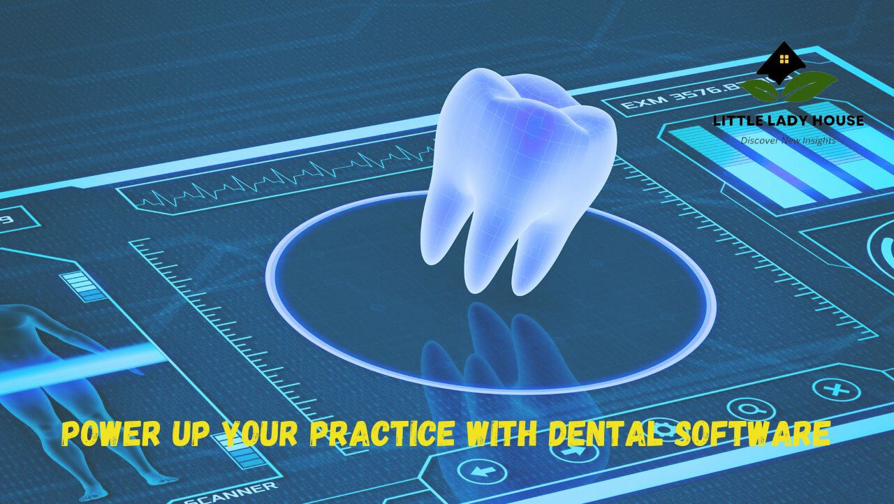 Power up Your Practice with Dental Software