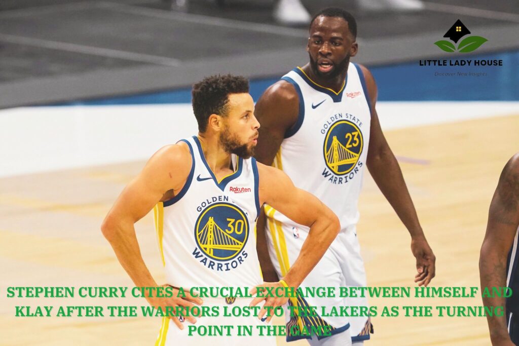 STEPHEN CURRY CITES A CRUCIAL EXCHANGE BETWEEN HIMSELF AND KLAY AFTER THE WARRIORS LOST TO THE LAKERS AS THE TURNING POINT IN THE GAME