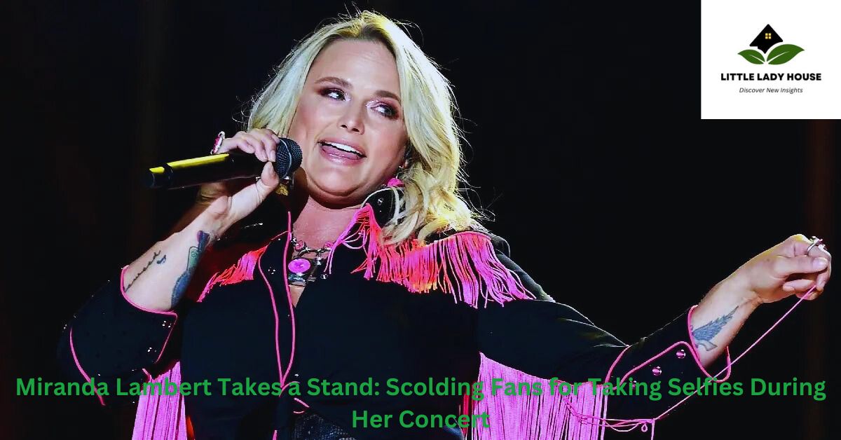 Miranda Lambert Takes a Stand: Scolding Fans for Taking Selfies During Her Concert