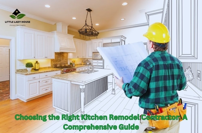 Choosing the Right Kitchen Remodel Contractor: A Comprehensive Guide