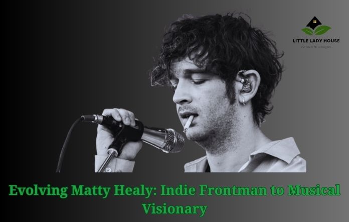 Evolving Matty Healy: Indie Frontman to Musical Visionary