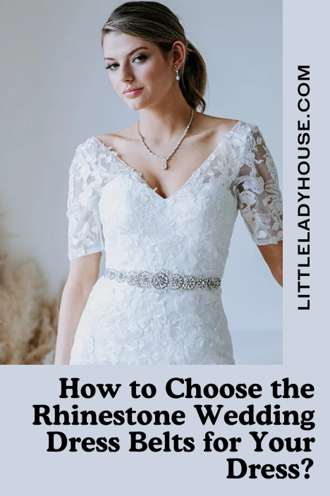 How to Choose the Rhinestone Wedding Dress Belts for Your Dress