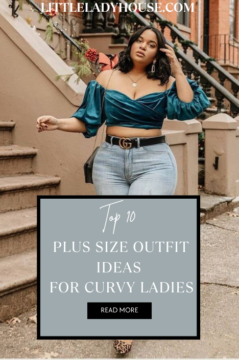 Top 10 Plus Size Outfit Ideas for Curvy Ladies