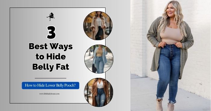 How to Hide Lower Belly Pooch?