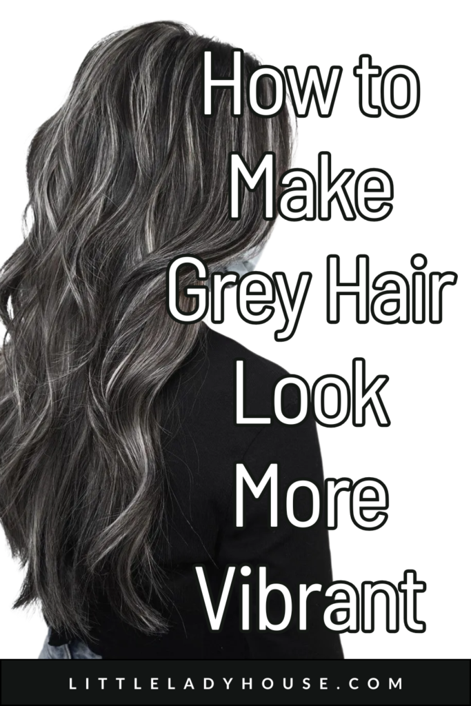 How to Make Grey Hair Look More Vibrant